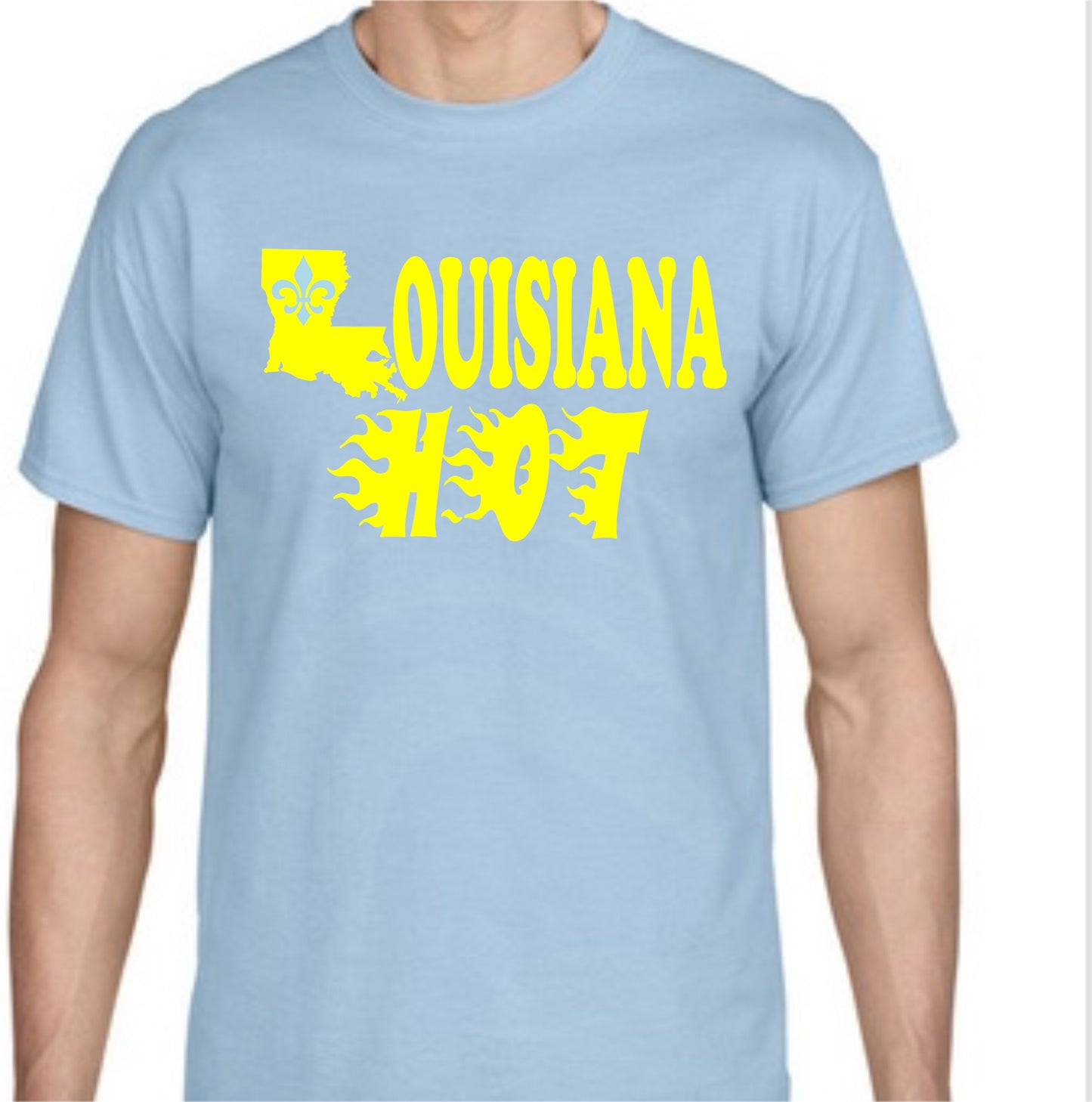 Louisiana Hot T-Shirt (Click For Color Variation)