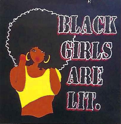 Black Girls Are Lit